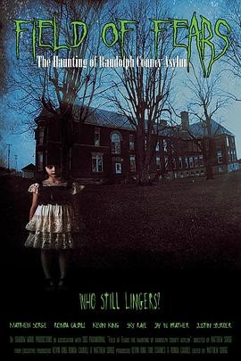 恐惧之地：鲁道夫郡疯人院闹鬼 Field of Fears - The Haunting of Randolph County Asylum